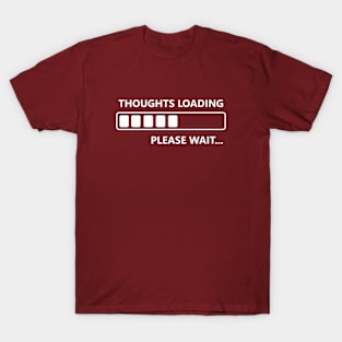 Thoughts Loading T-Shirt